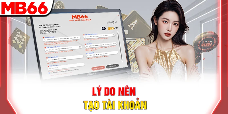 Đăng Ký MB66: Cách Tạo Tài Khoản Nhận Quà Khủng 2026 6 Lý do nên đăng ký MB66