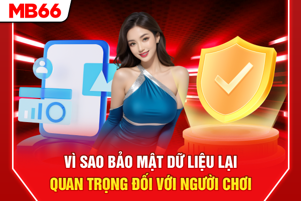 Vì sao bảo mật dữ liệu lại quan trọng đối với người chơi